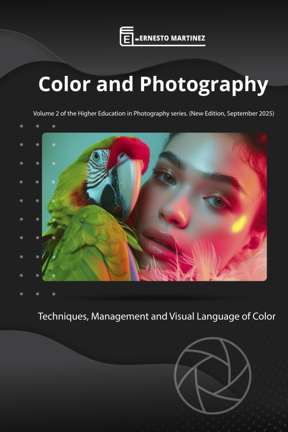 Color and Photography.: Techniques, Management and Visual Language of Color: 2 (Higher-Level Photography Training)