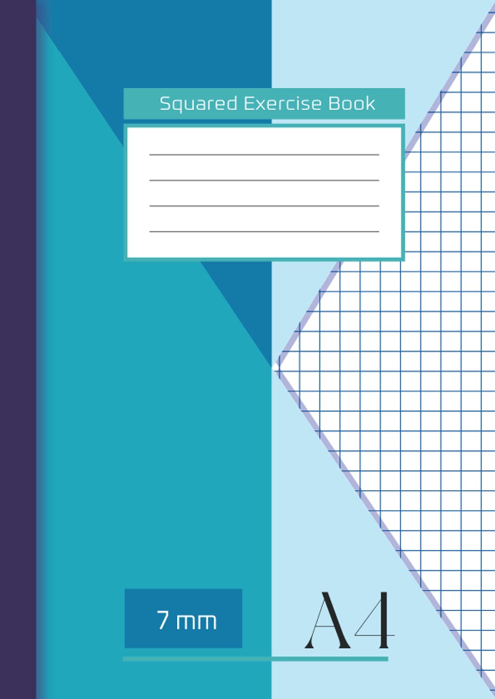 7 mm Square Exercise Book A4: Maths Exercise Book 7mm Squares A4, 7 mm (0.7 cm) Squared Paper Notebook for Maths and Sciense, Graph, Quilting- Blue Cover.