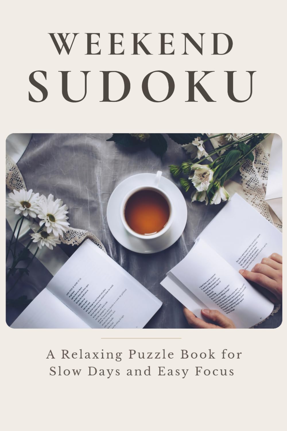 Weekend Sudoku: A Relaxing Puzzle Book for Slow Days and Easy Focus (The Cozy Puzzle Collection)