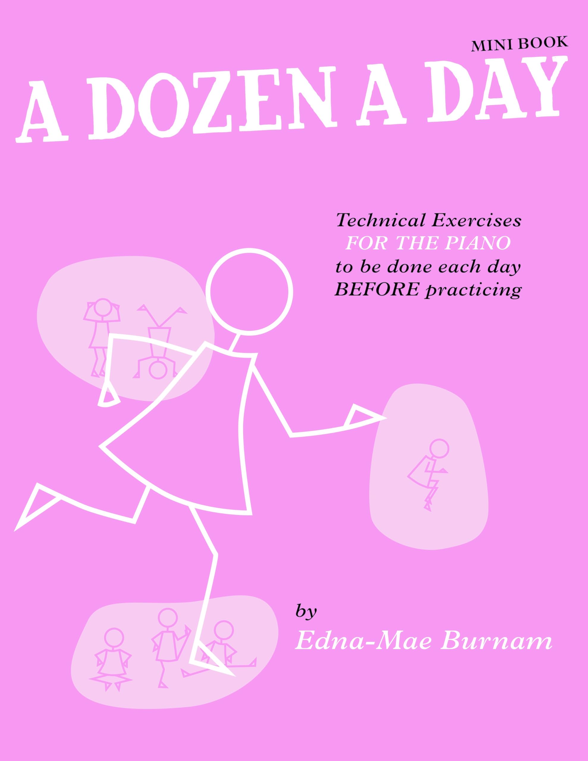 A Dozen A Day Mini Book: Technical Exercises for the Piano to be done each day before practicing