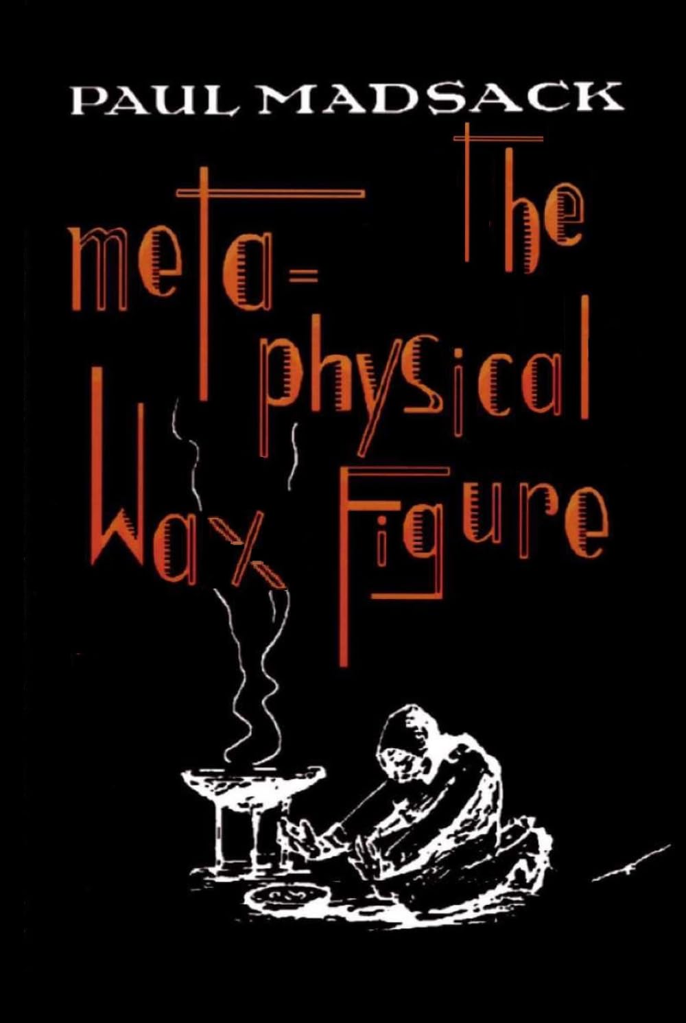 The Metaphysical Wax Figure: Or Ghost-Hunting with Sir Arthur Conan Doyle [A Magical Grotesque]