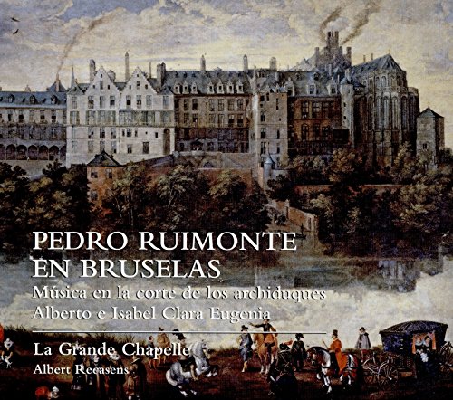 Pedro Ruimonte En Bruselas / La Grande Chapelle