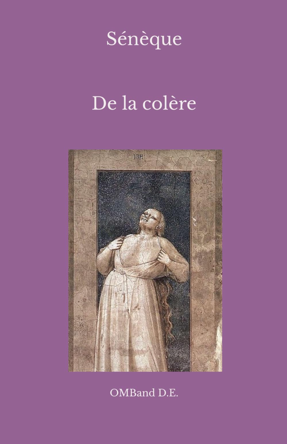 De la colère: (Texte intégral)