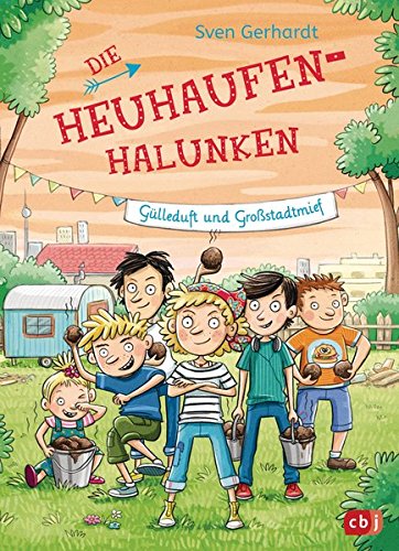 Die Heuhaufen-Halunken - Gülleduft und Großstadtmief (Die Heuhaufen-Halunken-Reihe, Band 3) Die Heuhaufen-Halunken - Gülleduft und Großstadtmief (Die Heuhaufen-Halunken-Reihe, Band 3)