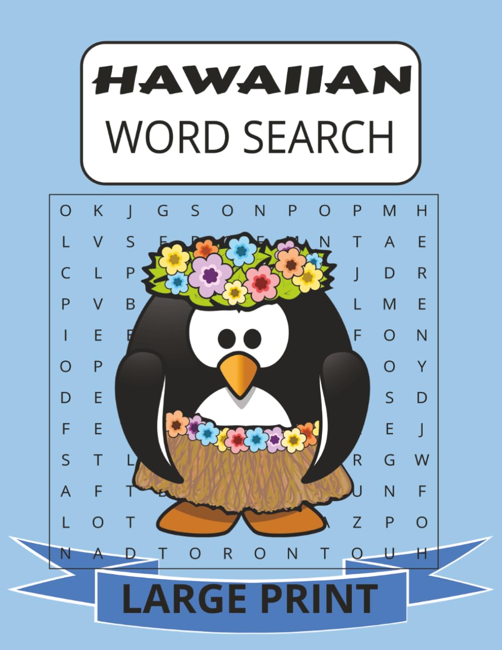 HAWAIIAN WORD SEARCH: Hawaiian Word Search Large Print For Adults and Seniors About Hawaii, Hawaiian Culture, Food and more 8 1/2 by 11 inches, 110 Pages, 50 Plus Puzzles (Travel Word Search Series)