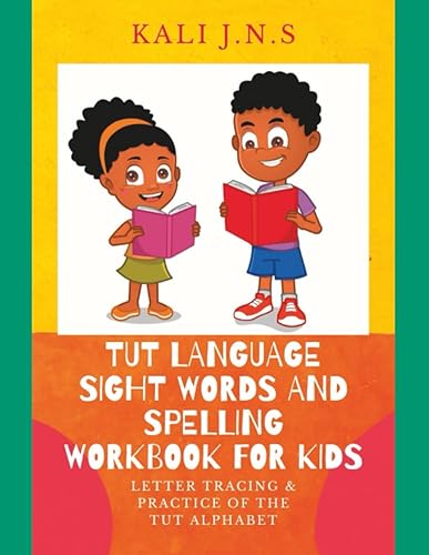 Tut Language Sight Words and Spelling Workbook for Kids Letter Tracing & Practice of the Tut Alphabet