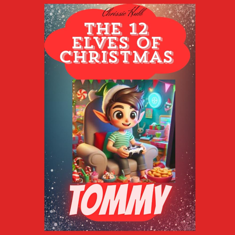 The 12 Elves of Christmas: Tommy - Christmas Elves (Children's Christmas Books)
