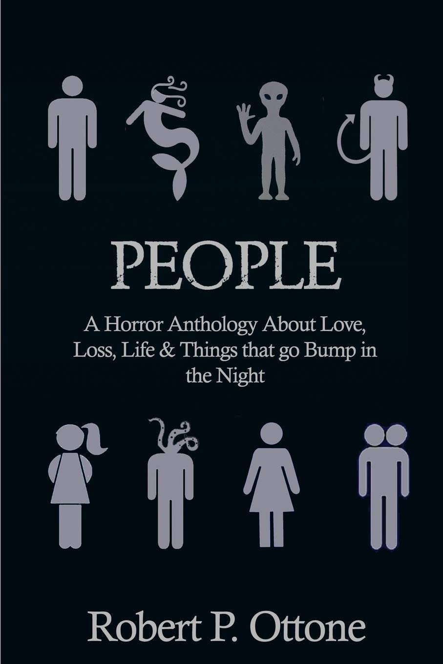 People: A Horror Anthology about Love, Loss, Life & Things That Go Bump in the Night