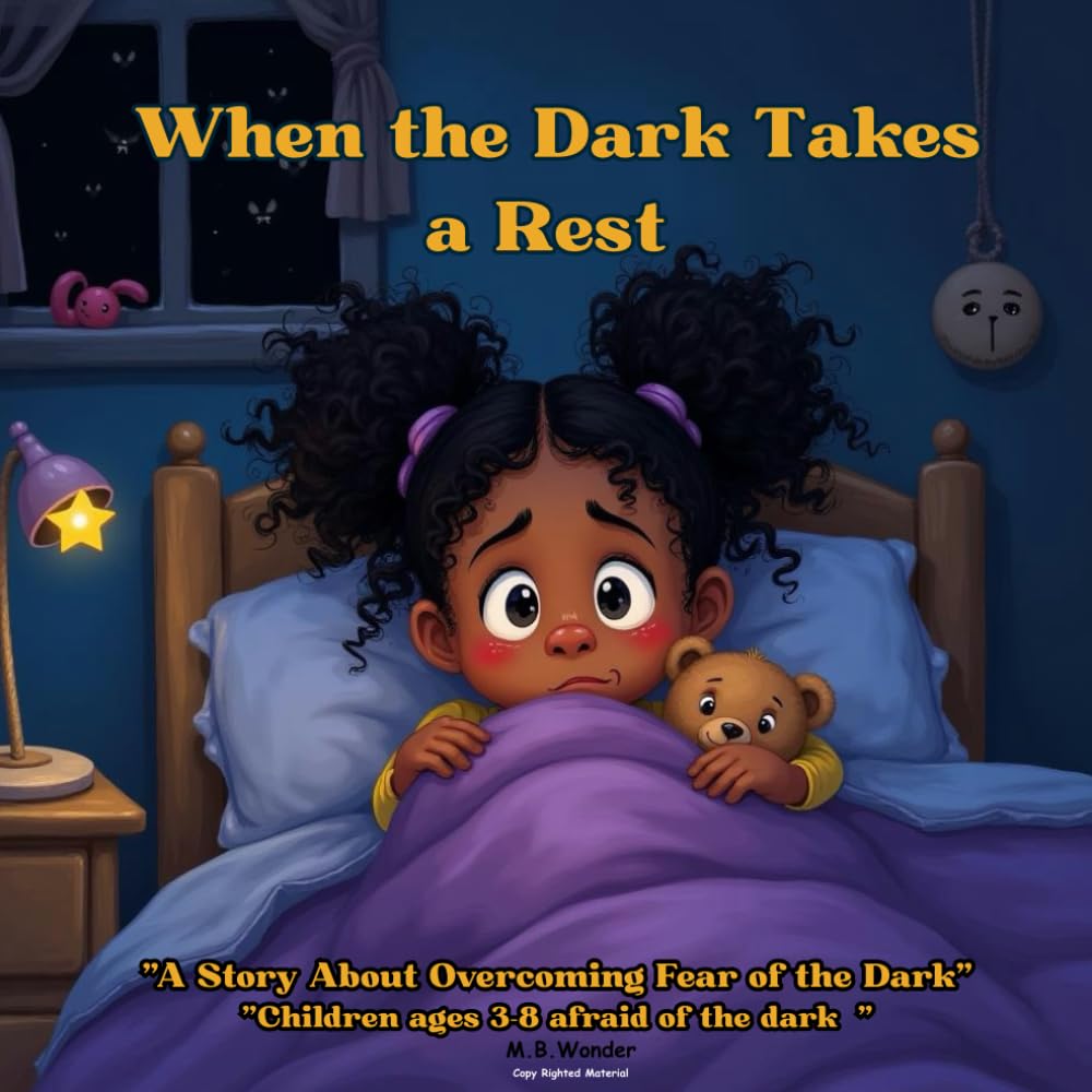 When the Dark Takes a Rest: "A Story About Overcoming Fear of the Dark" (Little Life Lessons Library)