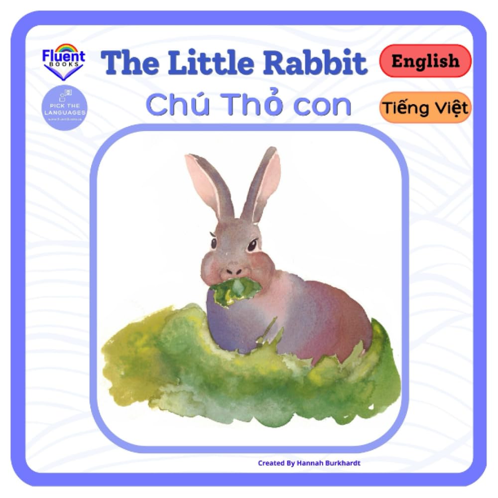 The Little Rabbit - Chú Thỏ con: Bilingual book in Vietnamese and ...