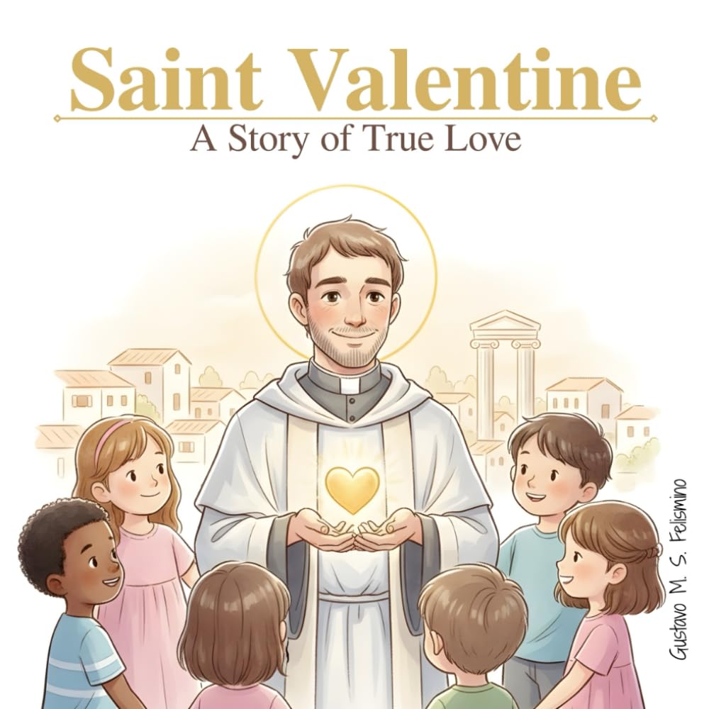 Saint Valentine: A Story of True Love (Saints for Children)