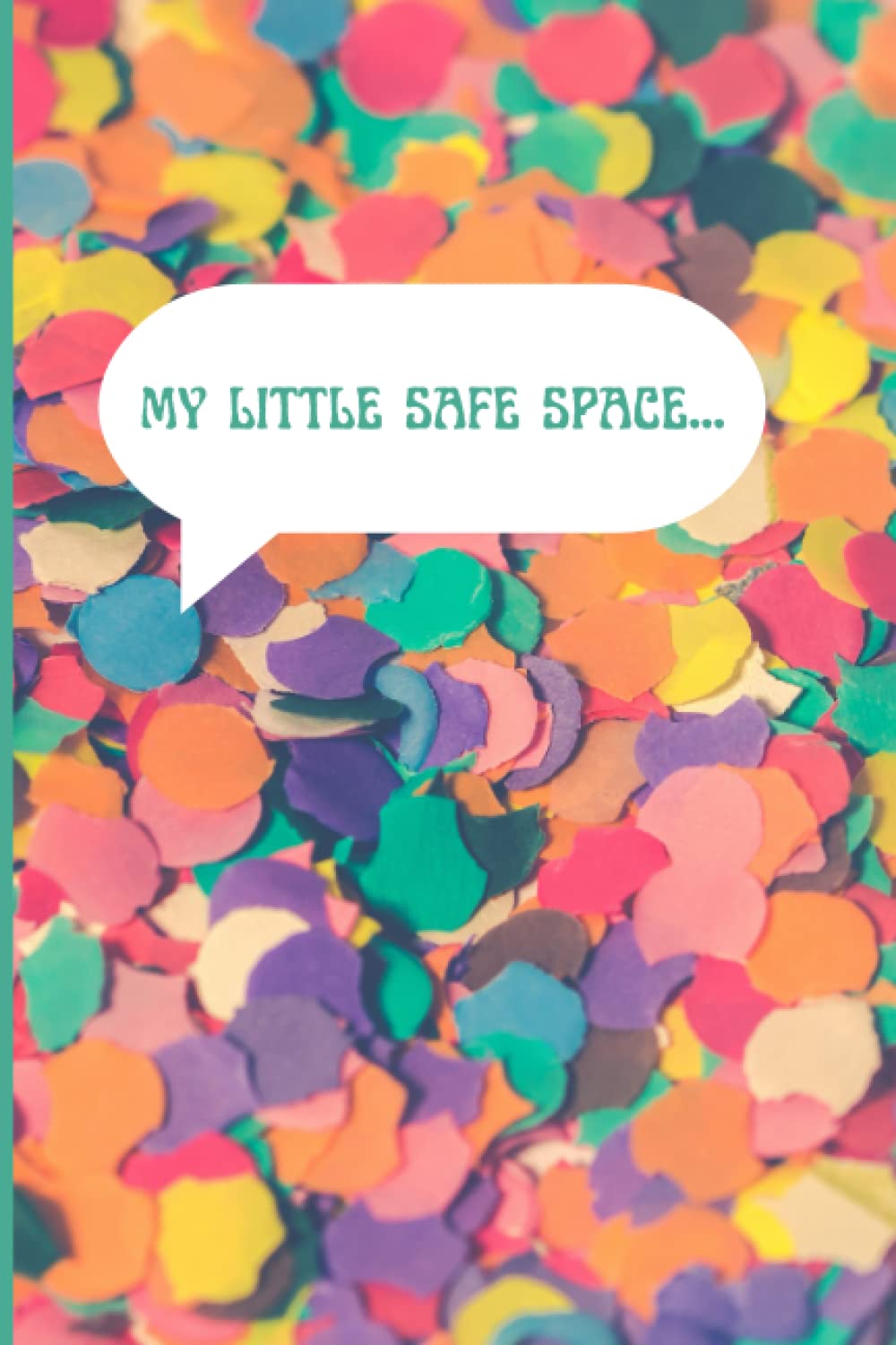 MY LITTLE SAFE SPACE