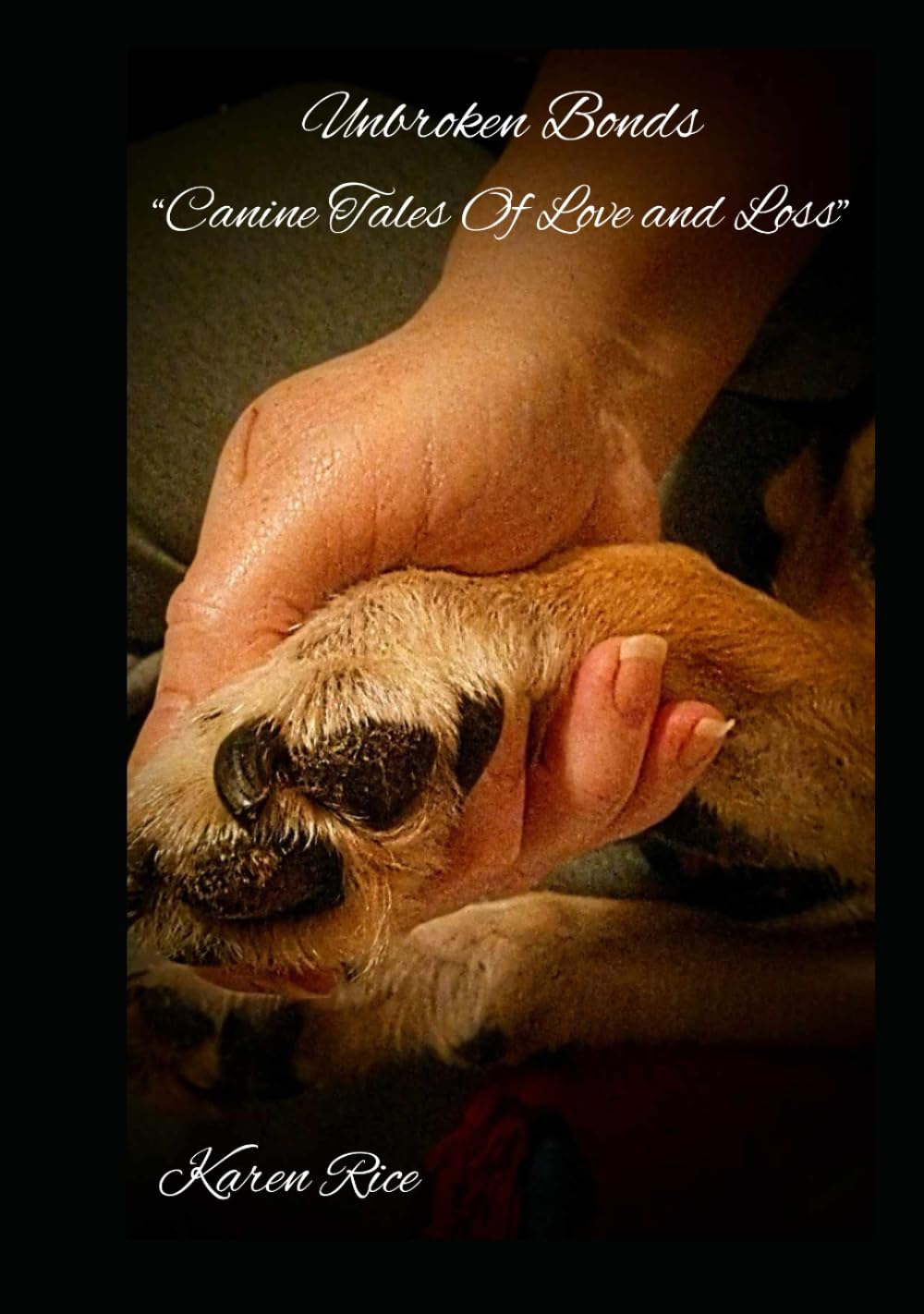 Unbroken Bonds: "Canine Tales of Love & Loss"