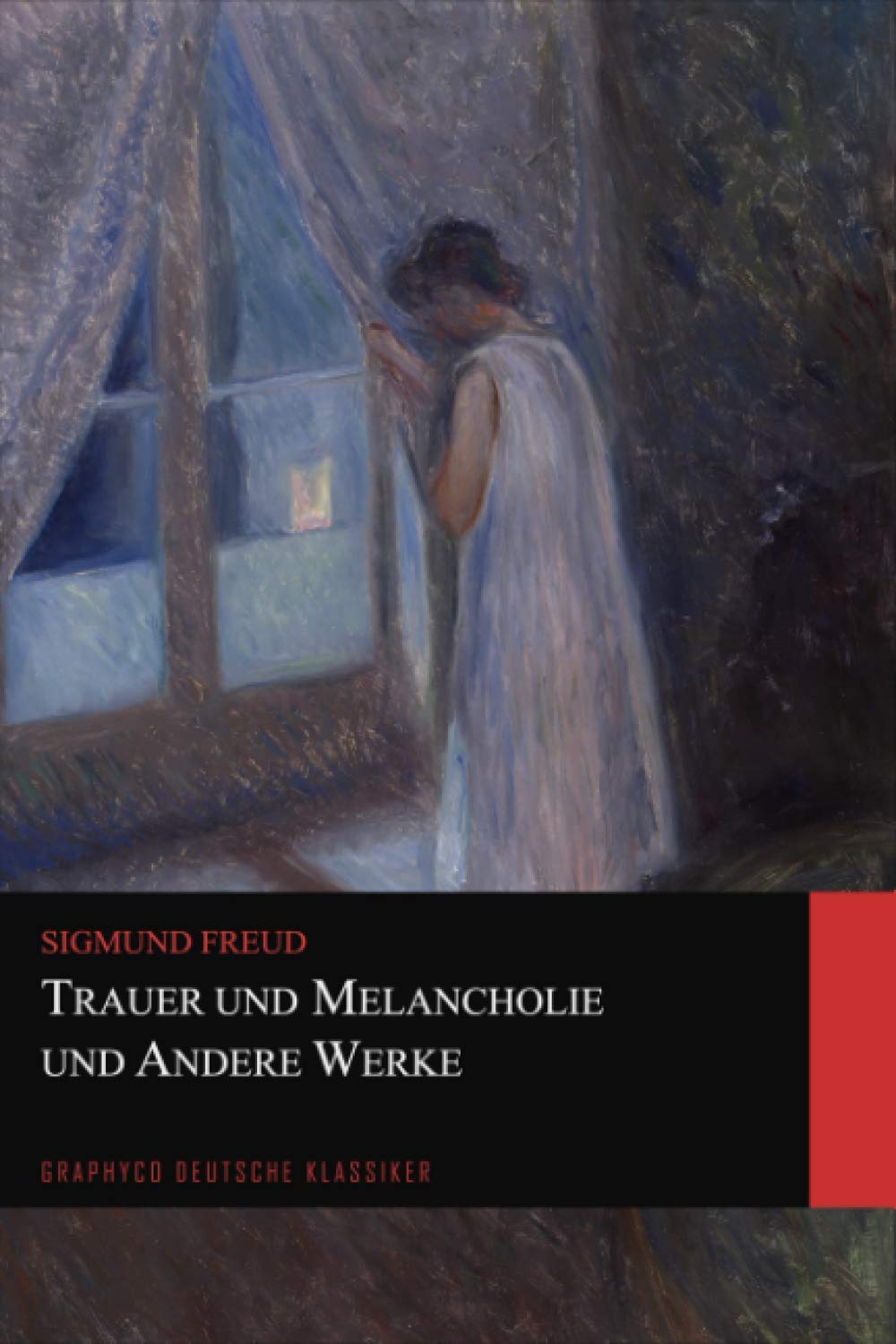 Trauer und Melancholie und Andere Werke (Graphyco Deutsche Klassiker) (German Edition)