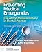 Preventing Medical Emergencies: Use of the Medical History in Dental Practice: .