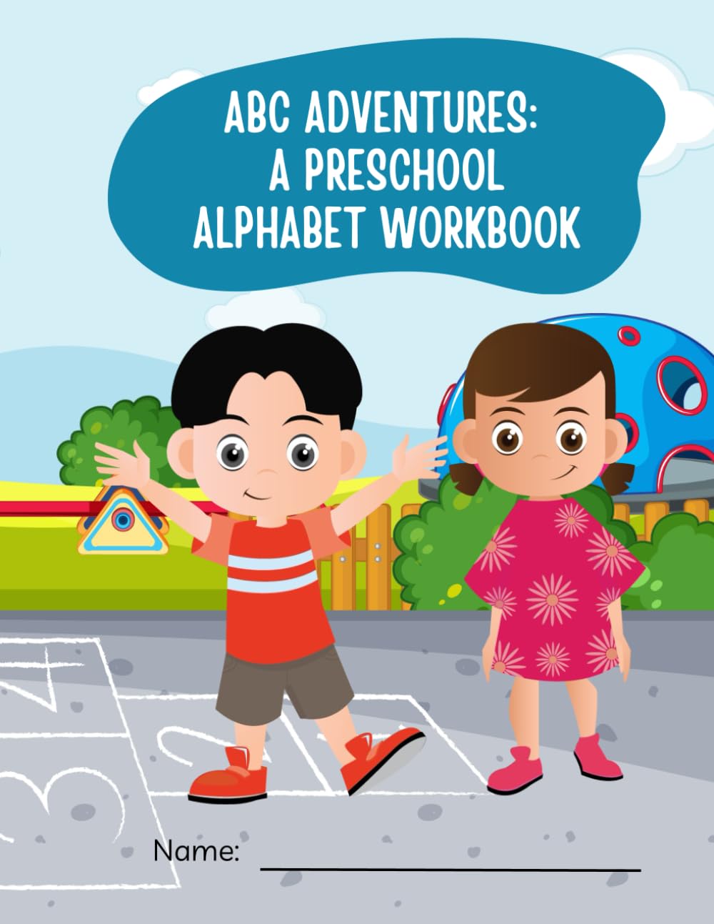 ABC Adventures: A Preschool Alphabet Workbook: My First ABCs: A Fun Alphabet Learning Book