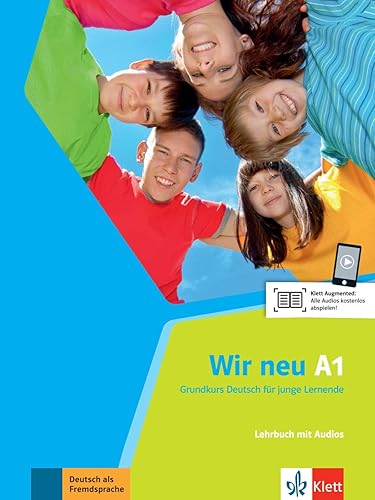 Wir neu A1: Grundkurs Deutsch für junge Lernende. Lehrbuch mit Audios (Wir neu: Grundkurs Deutsch für junge Lernende)