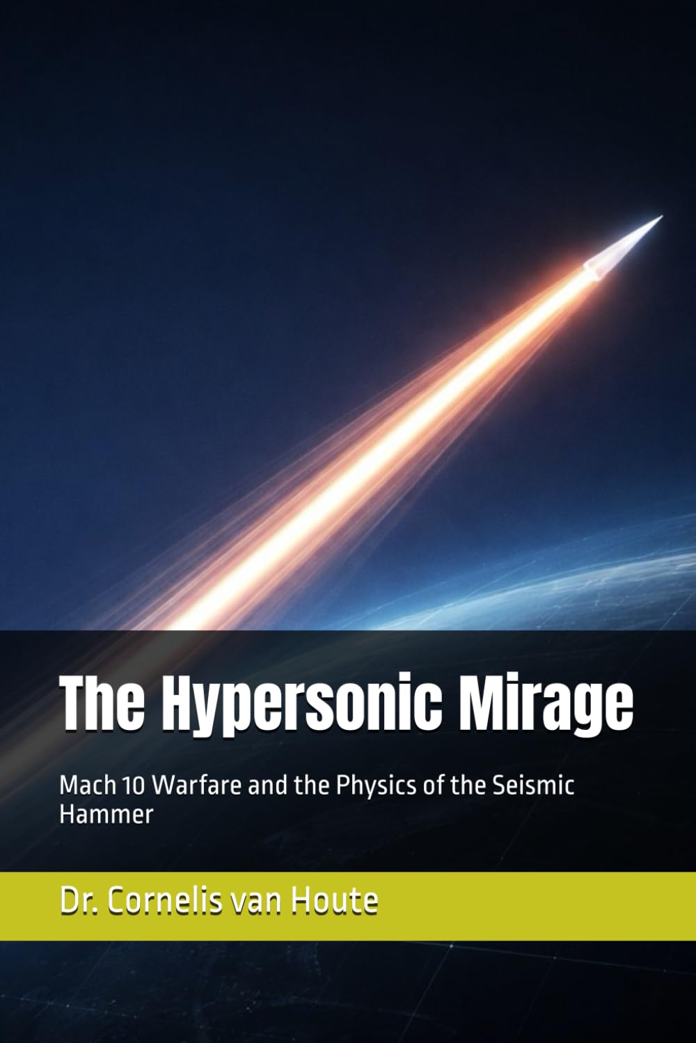 The Hypersonic Mirage: Mach 10 Warfare and the Physics of the Seismic Hammer (Military Science)