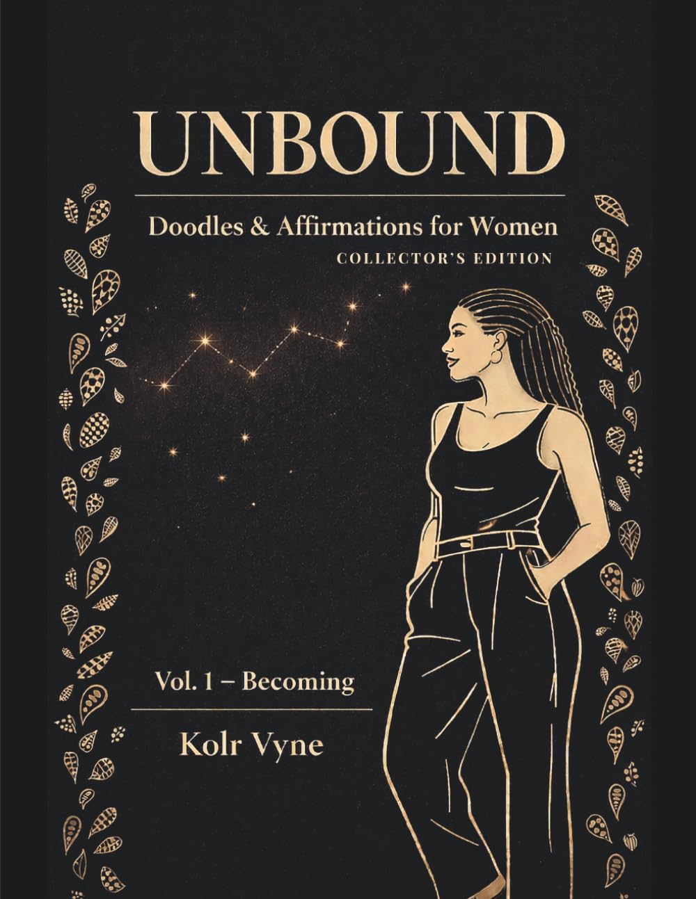 UNBOUND: Doodles & Affirmations for Women: Collector’s Edition (Vol. 1: Becoming)