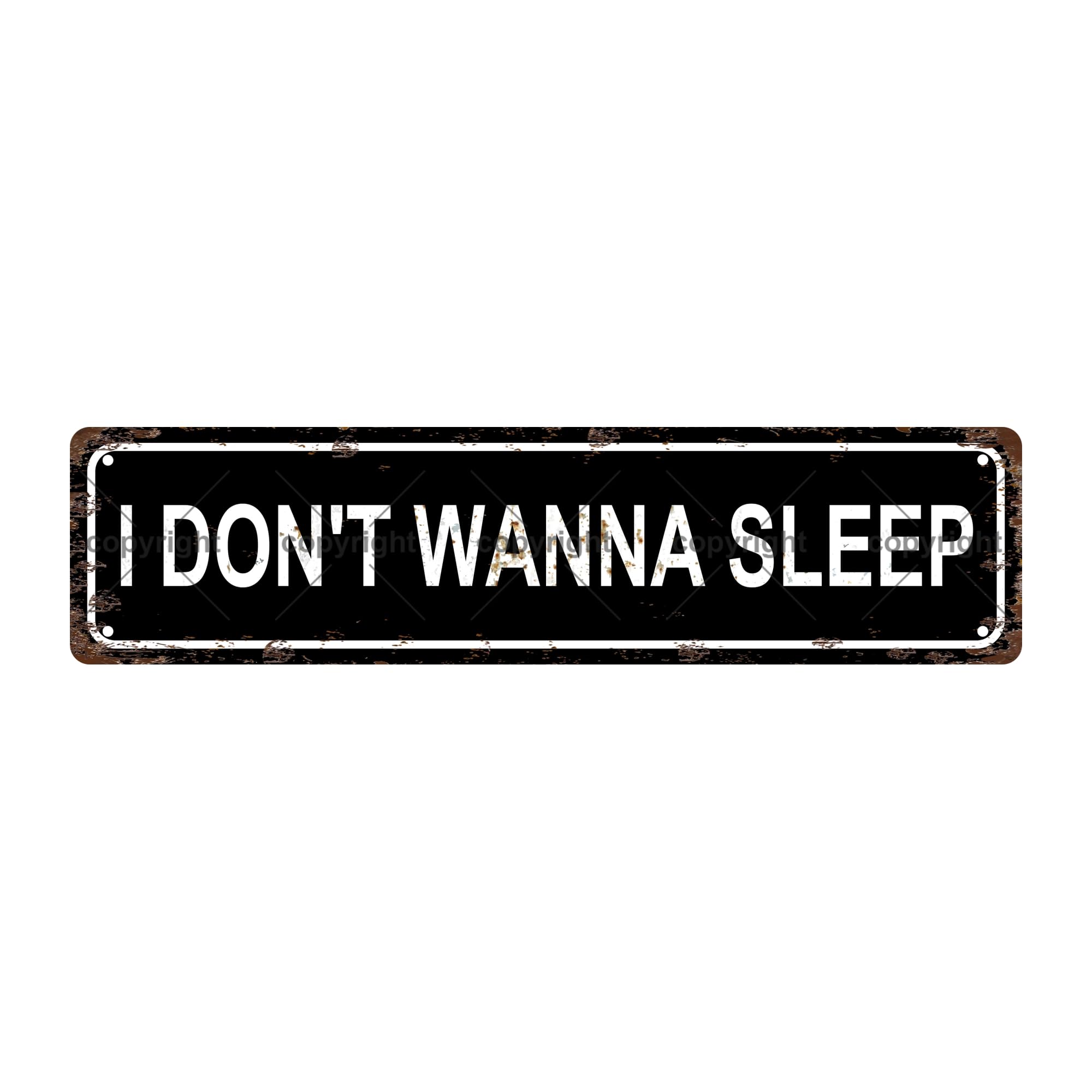 I Don't Wanna Sleep Sentences Metal Tin Street Sign Bar Cafe Garage Cave Home Room Wall Bathroom Farmhouse Garden Porch Patio Decor,4x16 Inch