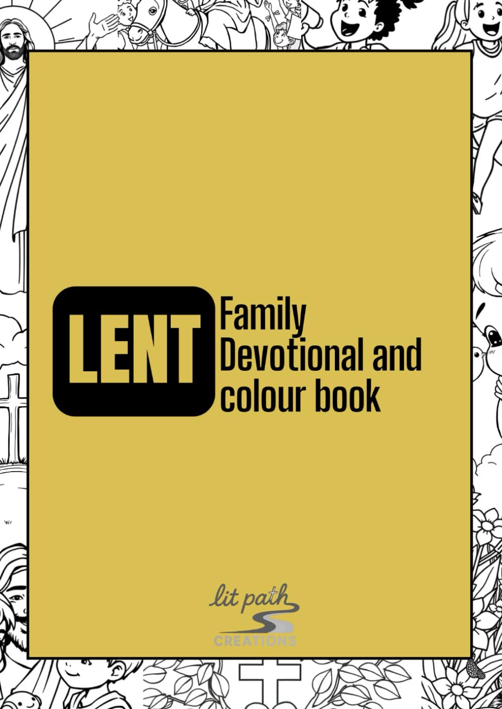 Lent - Family Activity Book (Lit Creations - Family Devotional)