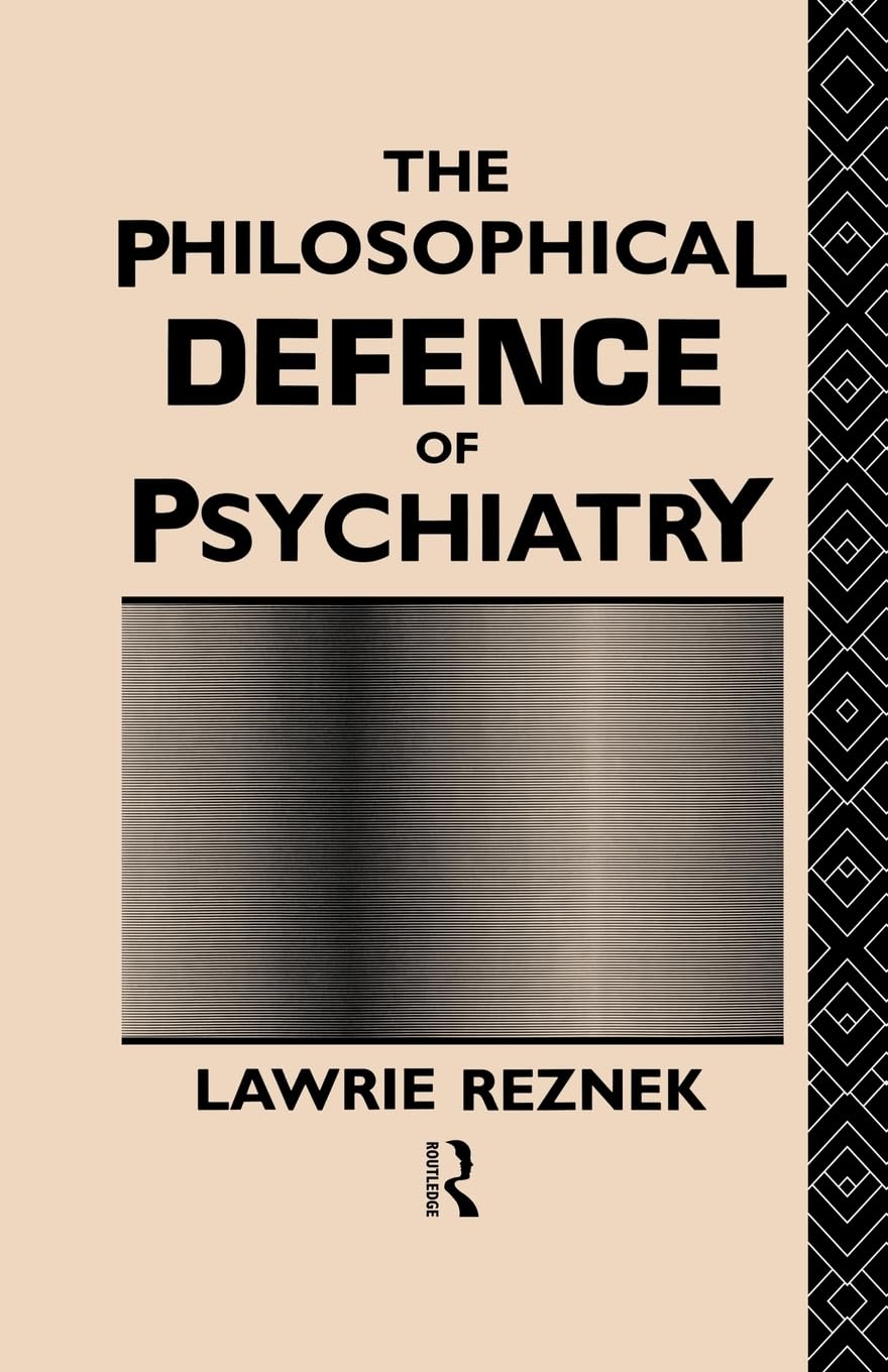 The Philosophical Defence of Psychiatry