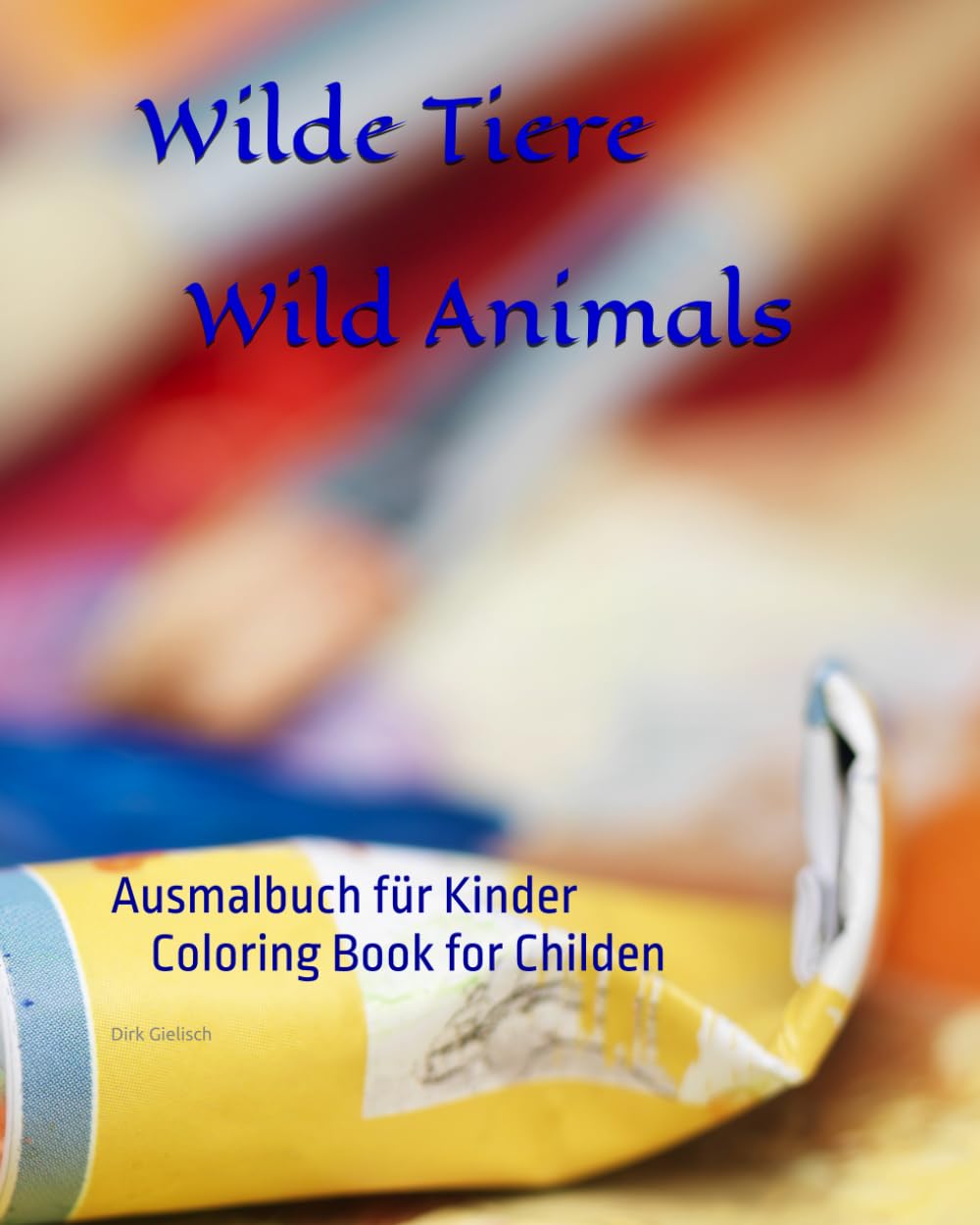 Wilde Tiere: Ausmalbuch für Kinder
