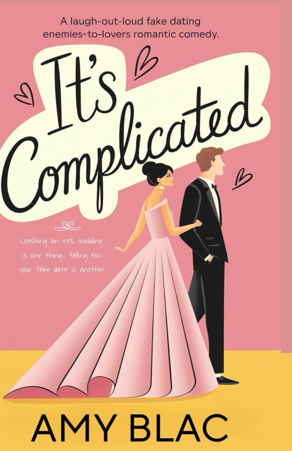 It's Complicated: A Laugh-Out-Loud fake dating enemies to lovers Romantic Comedy