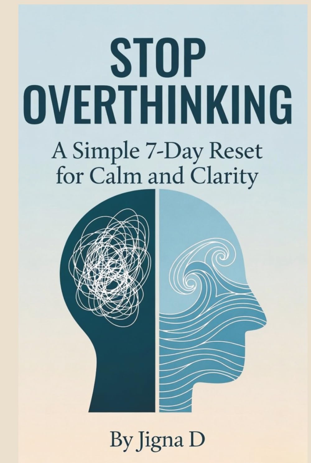 Stop Overthinking: A Simple 7-Day Reset for Calm and Clarity