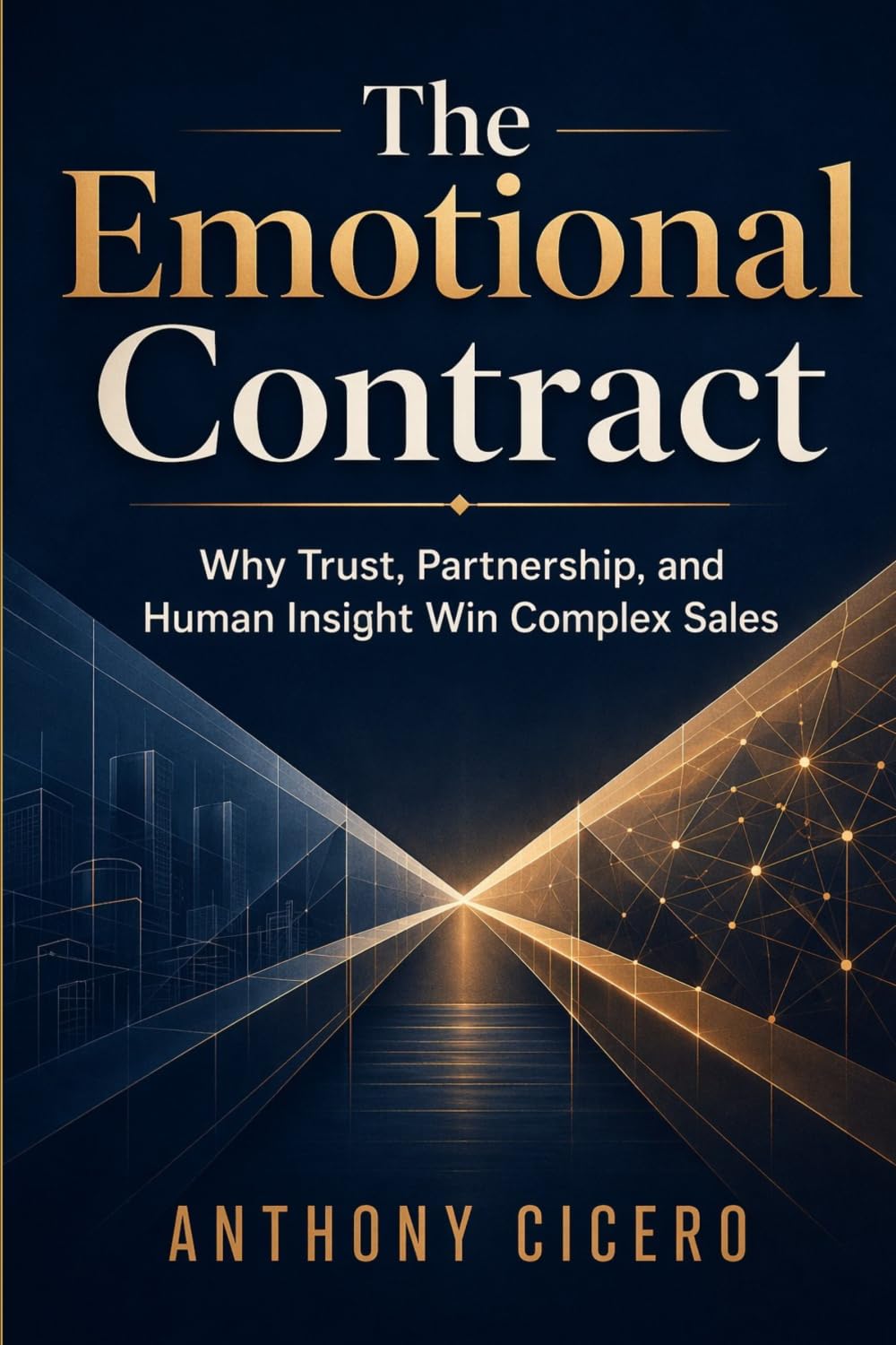 The Emotional Contract: Why Trust, Partnership, and Human Insight Win Complex Sales