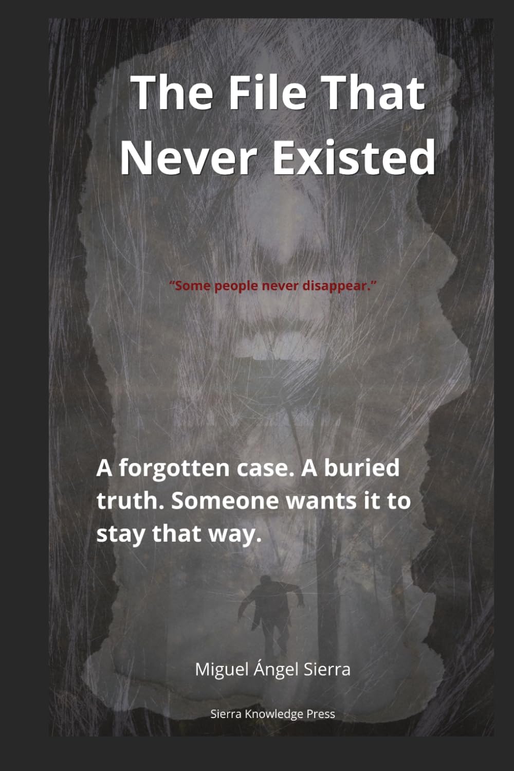 The File That Never Existed: A forgotten case. A buried truth. Someone wants it to stay that way.: 1 (Hidden Files)