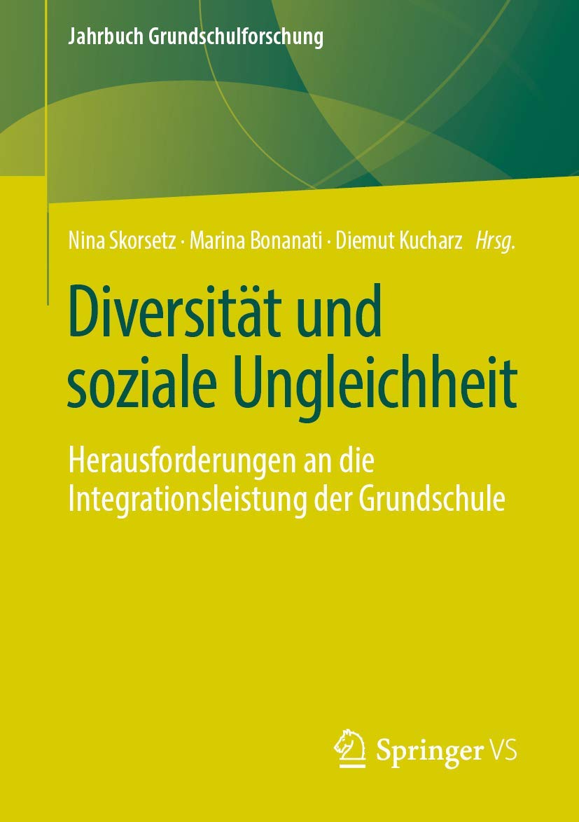 Diversität und soziale Ungleichheit: Herausforderungen an die Integrationsleistung der Grundschule (Jahrbuch Grundschulforschung)