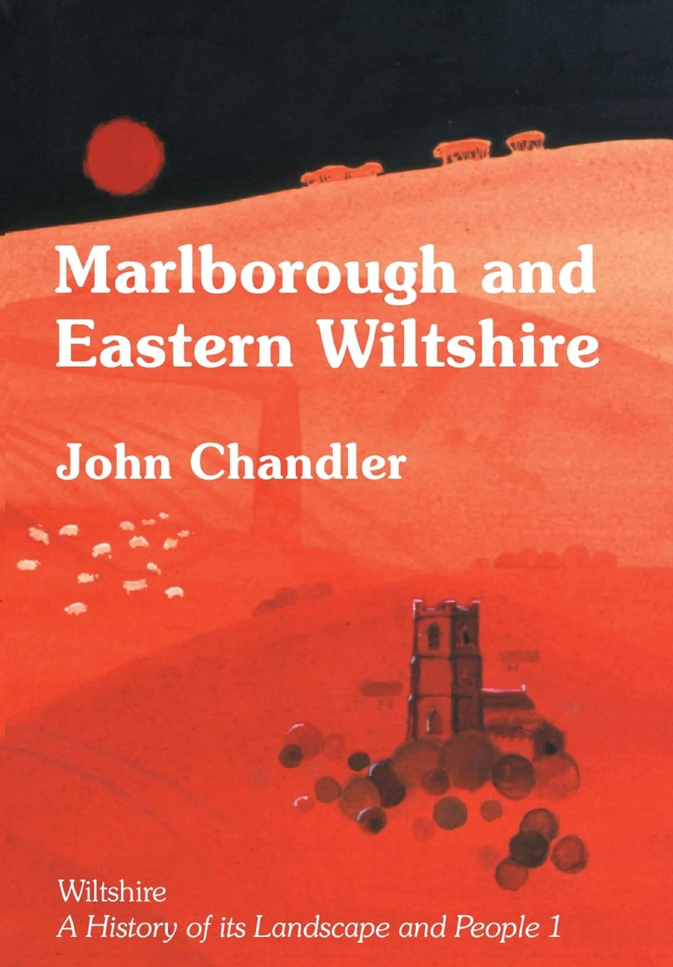 Marlborough and Eastern Wiltshire: 1 (Wiltshire: A History of Its Landscape and People)