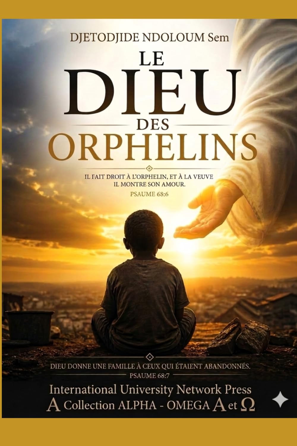 LE DIEU DES ORPHELINS (COLLECTION ALPHA ET OMÉGA A et Ω)