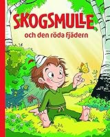 Skogsmulle och den röda fjädern 9176216217 Book Cover