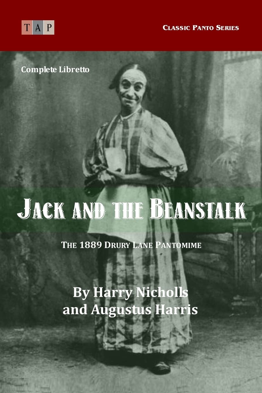 Jack and the Beanstalk: The 1889 Drury Lane Pantomime: Complete Libretto (Classic Panto Series)