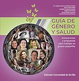 genero y salud mental  Guía de género y salud: Innovaciones y propuestas para trabajar en grupos pequeños: 103 (Manuales universitarios)