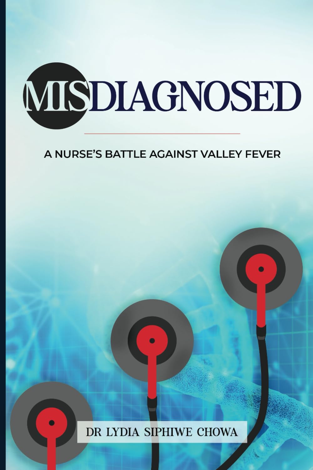 MISDIAGNOSED A NURSE’S BATTLE AGAINST VALLEY FEVER