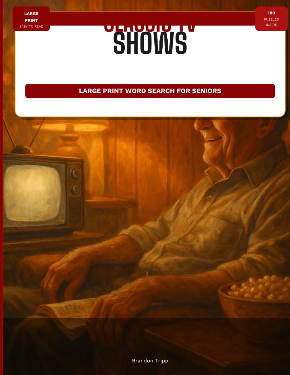 Classic TV Shows Large Print Word Search for Seniors: 100 Nostalgic Large-Print Puzzles — Golden Age Television Favorites