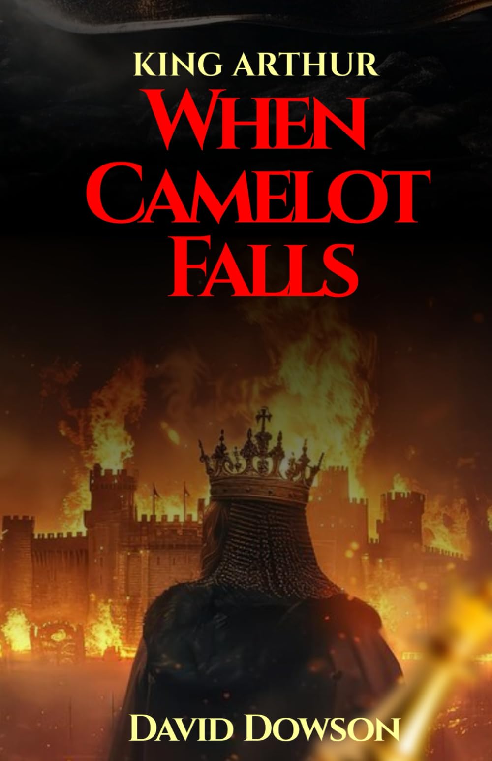 KING ARTHUR: WHEN CAMELOT FALLS