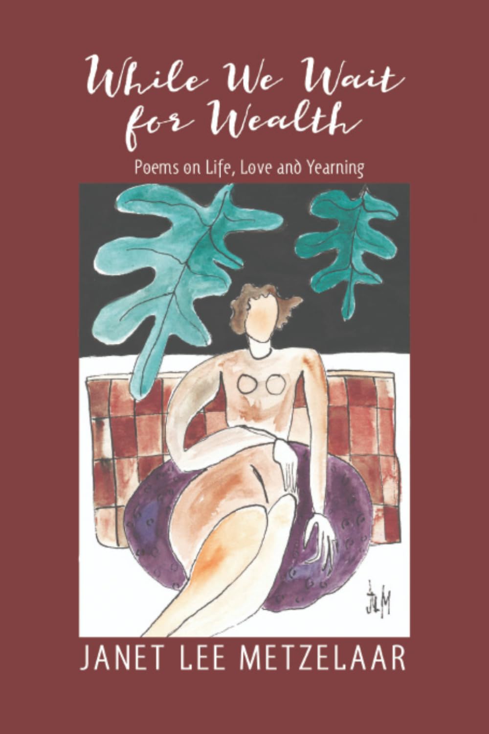 While We Wait for Wealth: Poems on Life, Love and Yearning