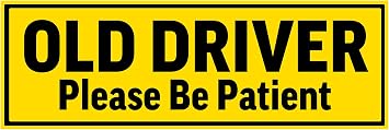 Rogue River Tactical Sarcastic Large Funny Auto Window Decal Bumper Sticker Old Driver Please Be Patient Car Truck RV