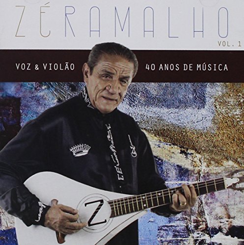 Ze Ramalho - Voz E Violao 40 Anos De Musica
