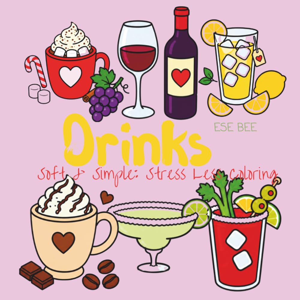 Drinks: Soft & Simple: Stress Less Coloring