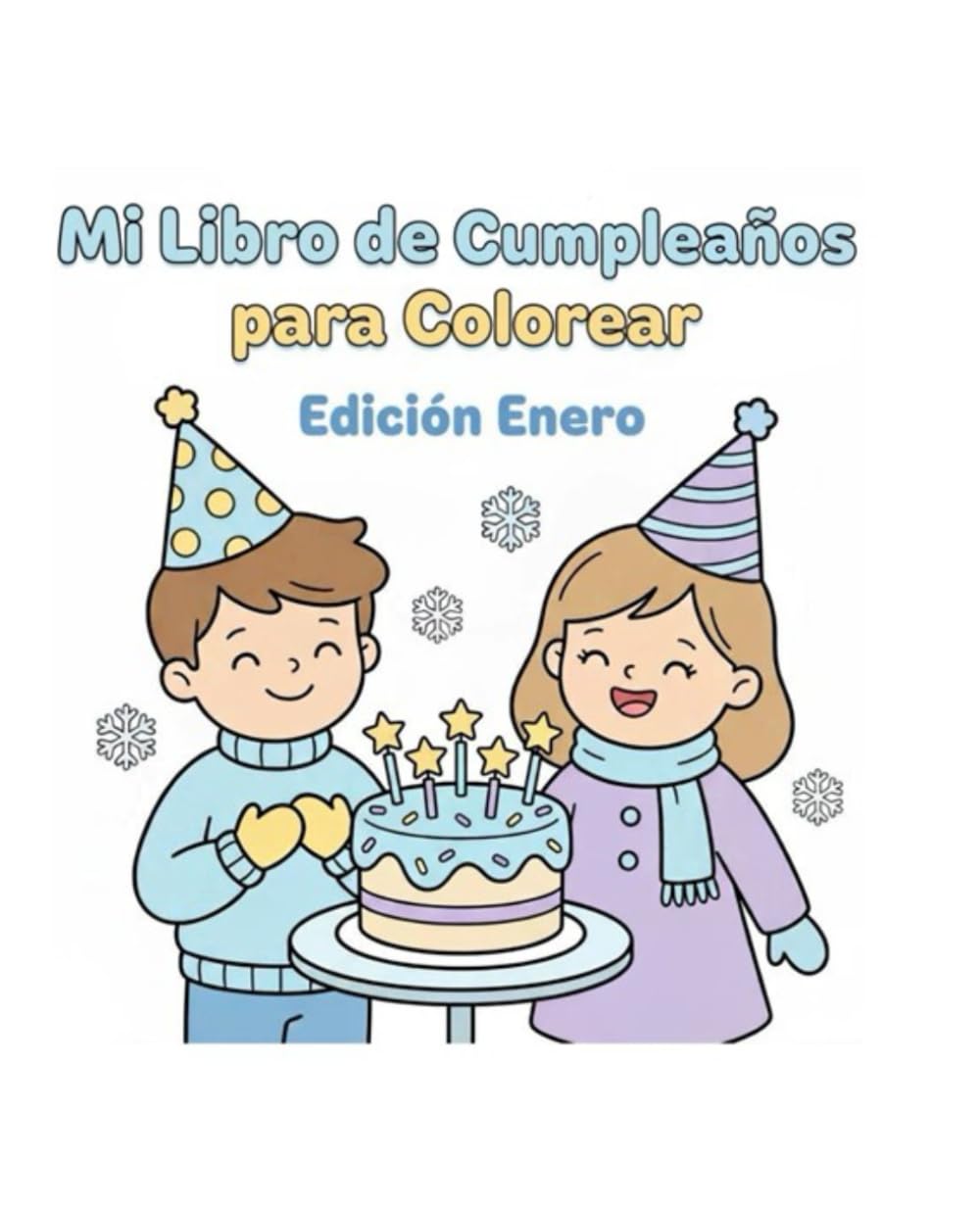Mi Libro de Cumpleaños para Colorear - Edición Enero: Páginas divertidas para niños y niñas de 4 a 8 años