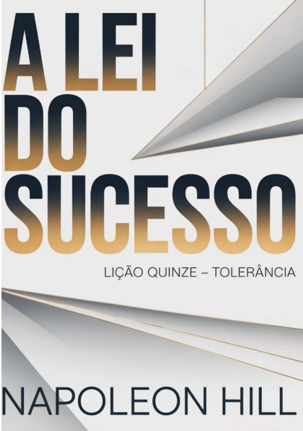 A LEI DO SUCESSO Lição Quinze – TOLERÂNCIA (traduzido)