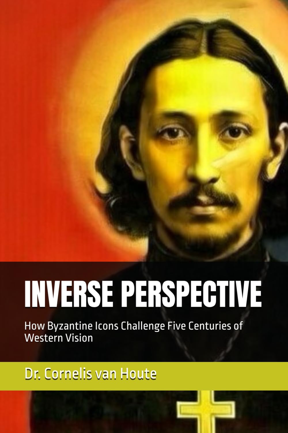 INVERSE PERSPECTIVE: How Byzantine Icons Challenge Five Centuries of Western Vision (The Florensky Project)
