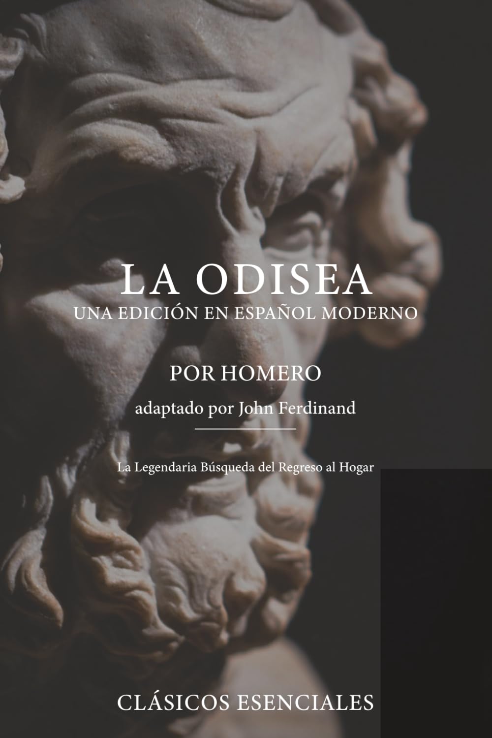La Odisea — Edición en Español Moderno: Una edición clara y moderna con estructura y reflexiones de John Ferdinand
