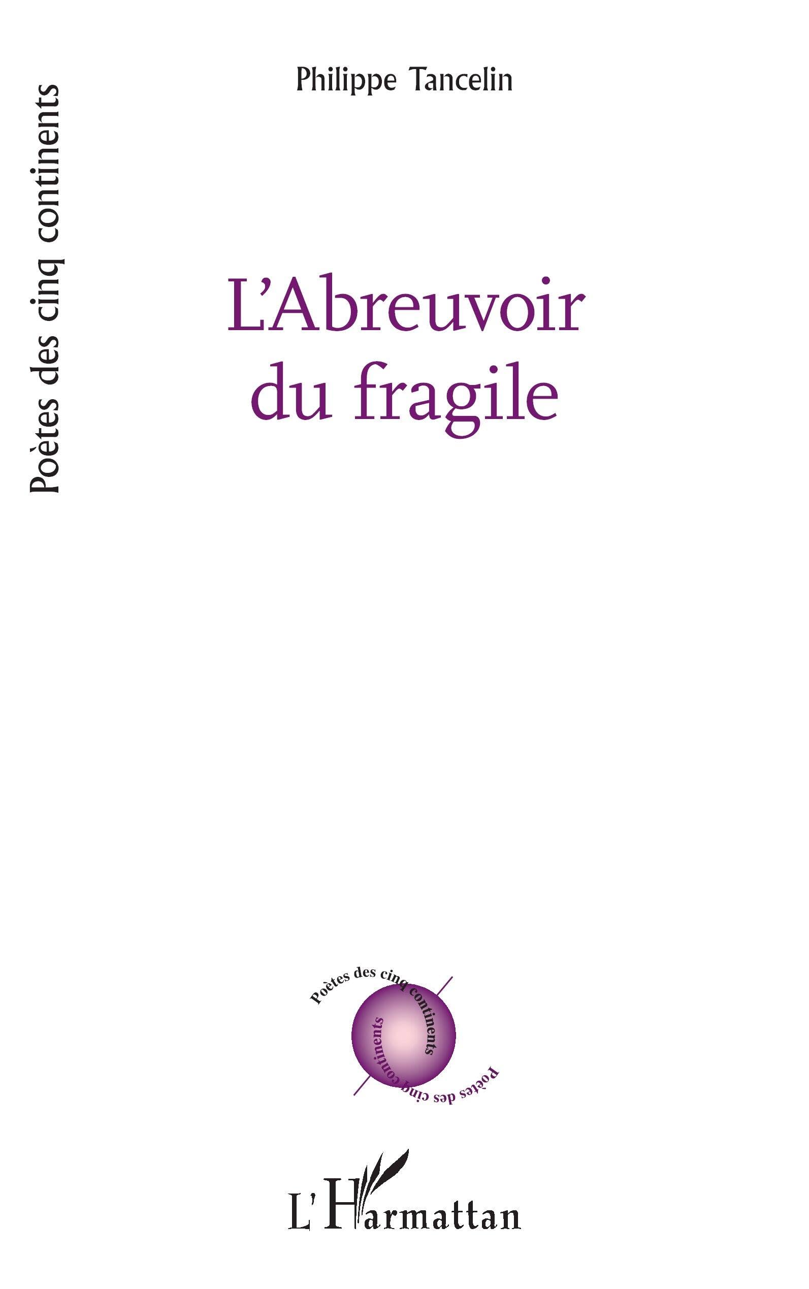 L’Abreuvoir du fragile (Poètes Des Cinq Continents)