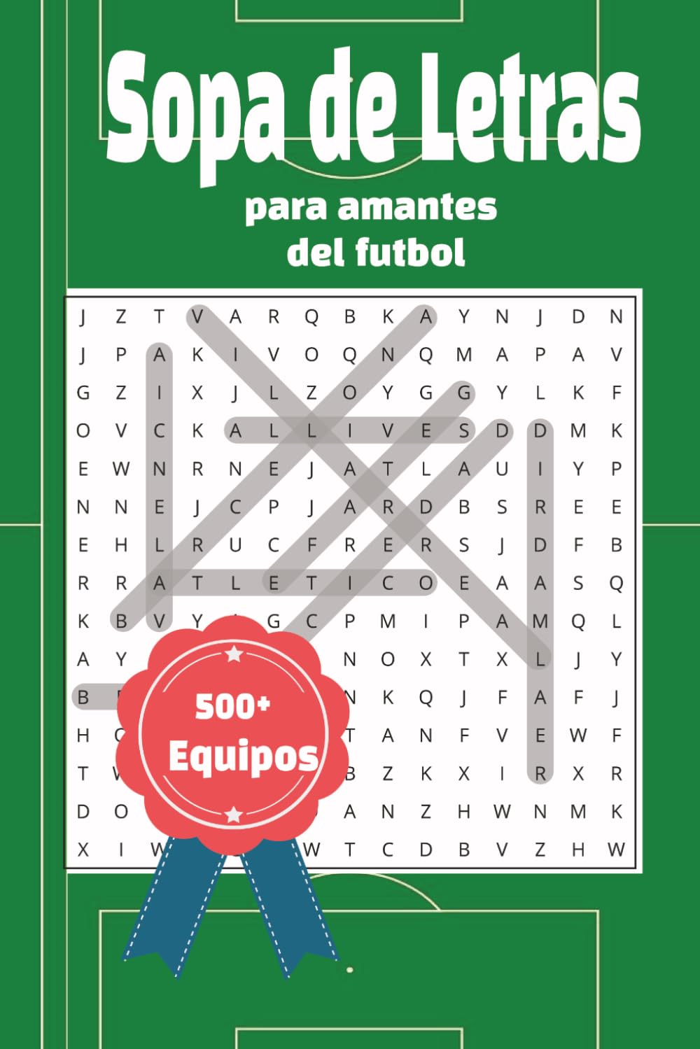 Sopa de Letras Equipos de Futbol del Mundo: Sopa de Letras Word Search Equipos de Futbol del Mundo. Para Amantes del Futbol.6x9, 110 Paginas, 500+ ... Mexico y mas. soluciones incluidas